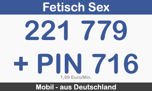 fetisch sex hotline nummer für ausgefallene telefonsex rollenspiele